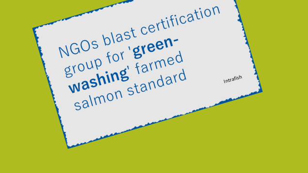 NGOs blast BAP over greenwashing greenwashing Intrafish