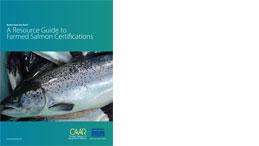 Better than the rest? A resource guide to farmed salmon certifications